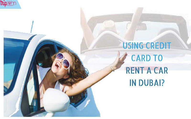 Using Credit Card To Rent A Car In Dubai 3 Things U Must Know